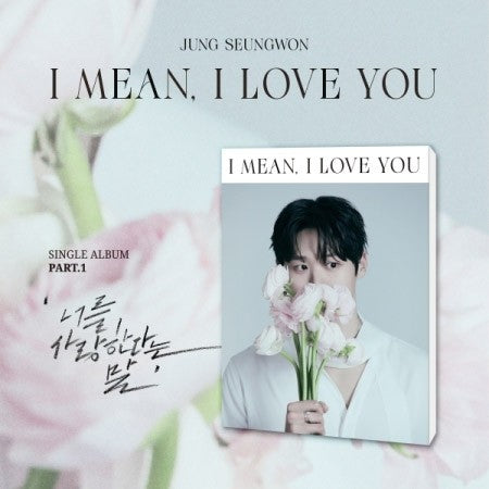 JUNG SEUNG WON Single Album Part.1 - I MEAN, I LOVE YOU CD_171145.jpg