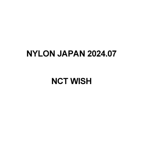 Magazine NYLON JAPAN 2024-07 NCT WISH_158101.jpg