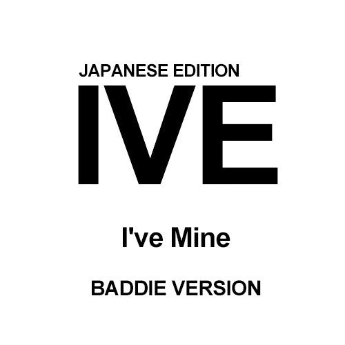 [Japanese Edition] IVE EP Album - I've Mine (BADDIE Ver.) CD