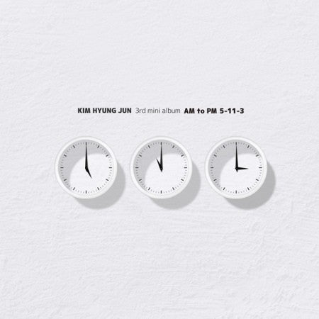 KIM HYUNG JUN 3rd Mini Album - AM TO PM “5-11-3” - kpoptown.ca