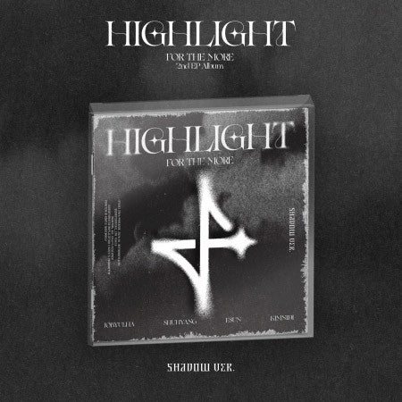 FOR THE MORE 2nd EP Album - HIGHLIGHT (Shadow Ver.) CD_184794.jpg