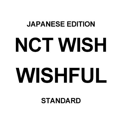 [Japanese Edition] NCT WISH 1st Album - WISHFUL (STANDARD) CD_164578.jpg