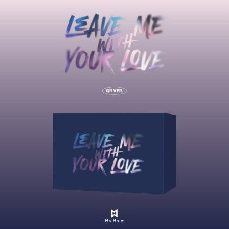 [Smart Album] NuNew Korea Debut Single Album - LEAVE ME WITH YOUR LOVE (QR Ver.)_180223.jpg