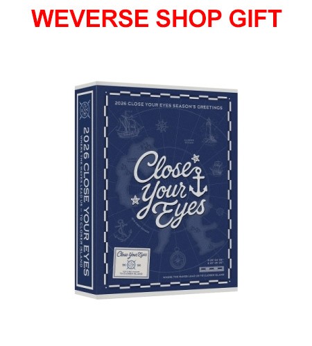 [Weverse Shop Gift] CLOSE YOUR EYES 2026 SEASON'S GREETINGS_183284.jpg