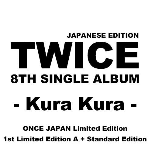 [Japanese Edition] TWICE 8th Single Album - Kura Kura (ONCE JAPAN / 1st Limited Edition A + Standard Edition) CD - kpoptown.ca