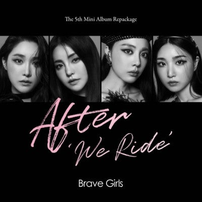 Brave girls 5th Mini Album Repackage - After ‘We Ride’ CD + Poster - kpoptown.ca