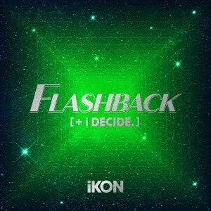 [Japanese Edition] iKON - FLASHBACK [+ i DECIDE] CD - kpoptown.ca