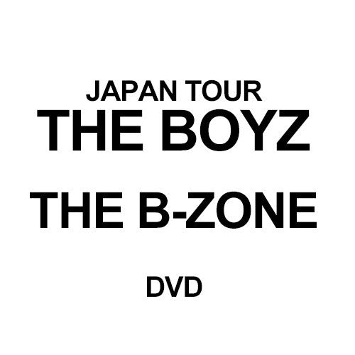 [Japanese Edition] THE BOYZ JAPAN TOUR: THE B-ZONE DVD - kpoptown.ca