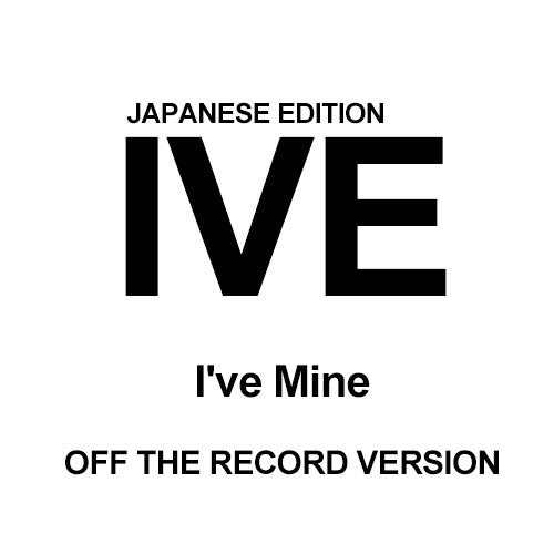 [Japanese Edition] IVE EP Album - I've Mine (OFF THE RECORD Ver.) CD - kpoptown.ca