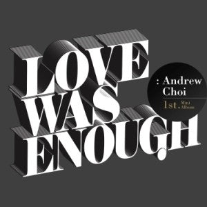 Andrew Choi 1st Mini Album - Love Was Enough CD - kpoptown.ca