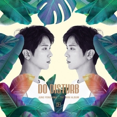 [Nomal Version] JUNG YONG HWA 1st Mini Album - DO DISTURB CD - kpoptown.ca
