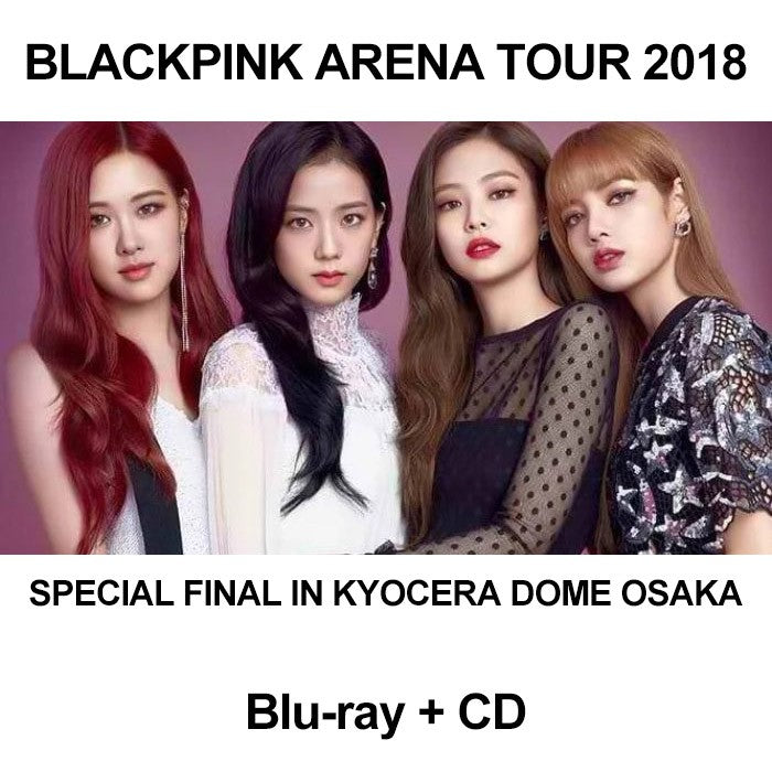 [Japanese Edition] BLACKPINK ARENA TOUR 2018 - SPECIAL FINAL IN KYOCERA DOME OSAKA Blu-ray + CD - kpoptown.ca