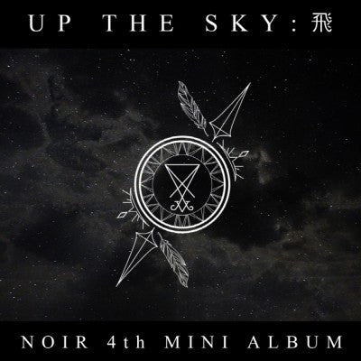 NOIR 4th Mini Album - Up the sky : 飛 CD - kpoptown.ca